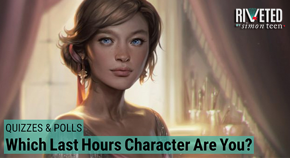 QUIZ: Which Last Hours Character Are You?