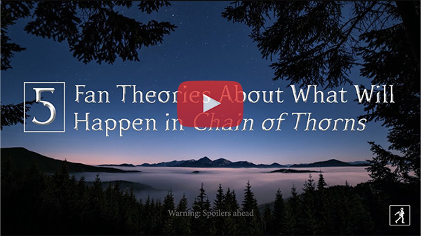 WATCH: 5 Fan Theories About What Will Happen in Chain of Thorns